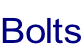 Bolts